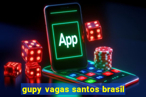 gupy vagas santos brasil